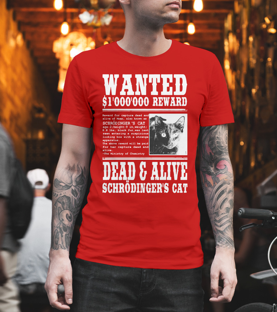 WANTED $1'000'000 REWARD DEAD and ALIVE SCHRÖDINGER'S CAT T-Shirt