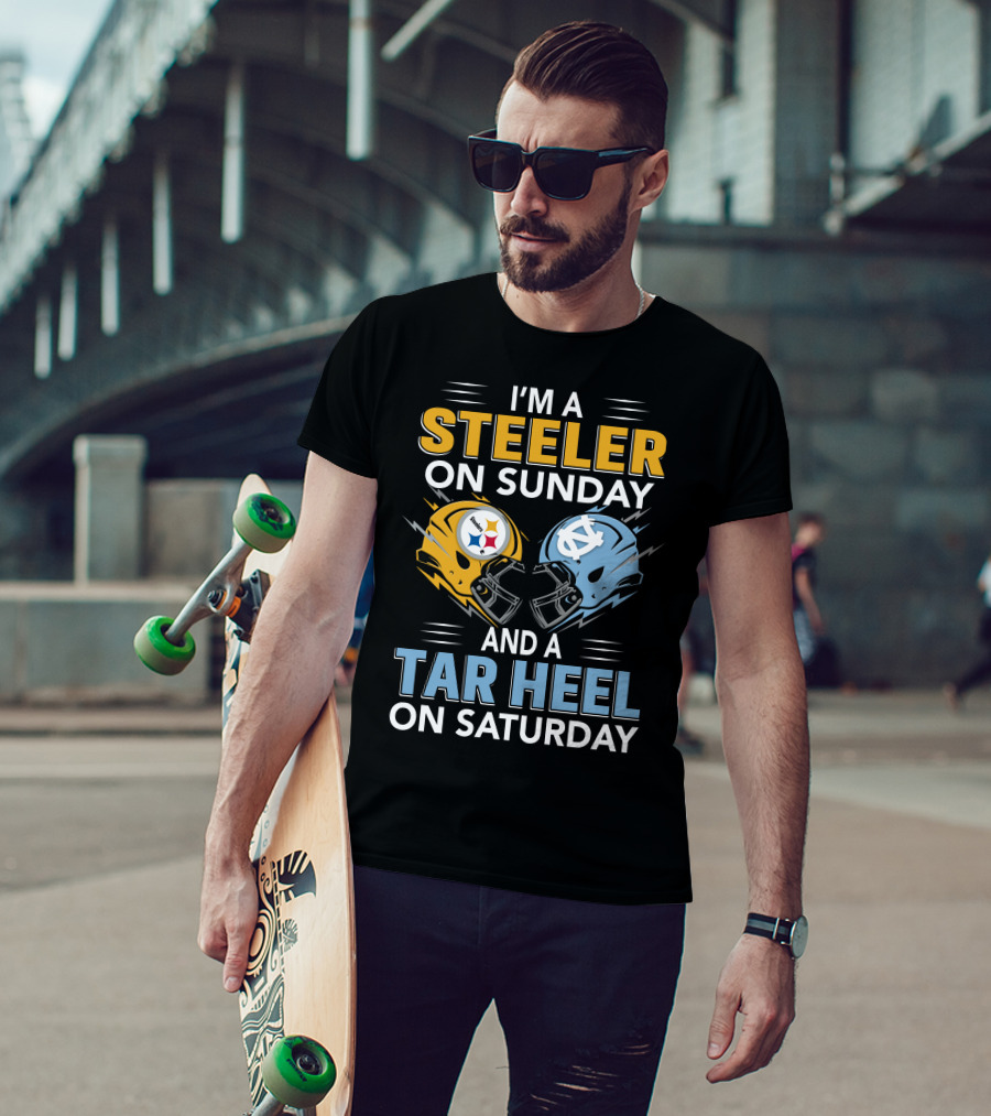 I'm A Steeler On Sunday And A Tar Heel On Saturday T-Shirt