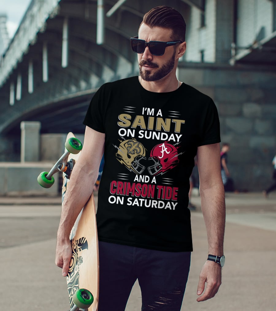 I'm A Saint On Sunday And A Crimson Tide On Saturday T-Shirt