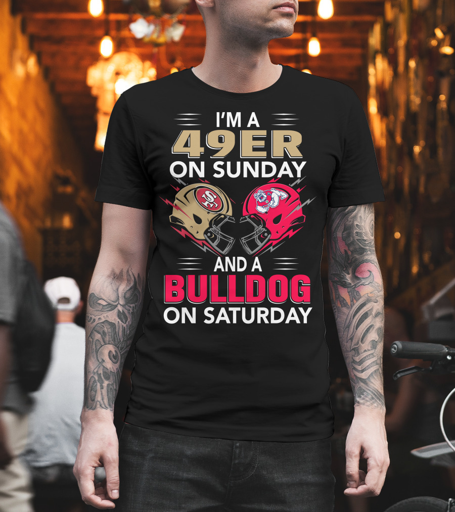 I'm A 49ers On Sunday And A Bulldog On Saturday Helmet T-Shirt