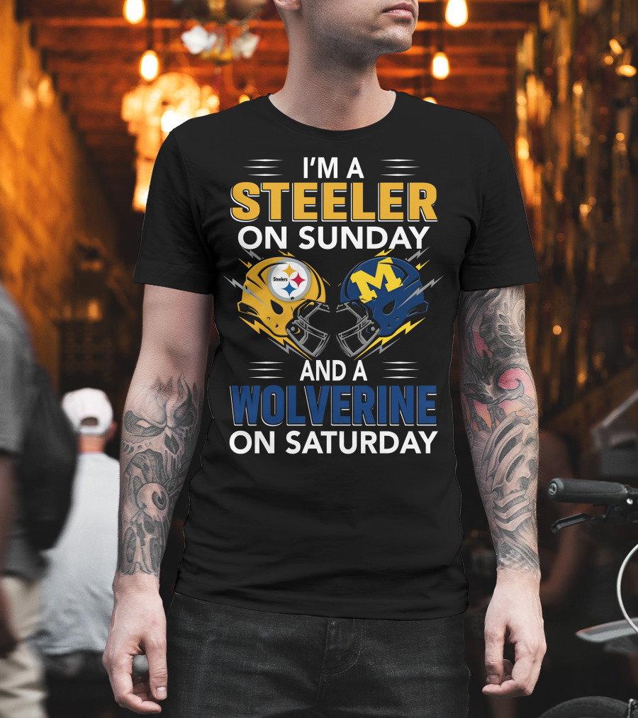 I'm A Steeler On Sunday And A Wolverine On Saturday Helmet Combo T-Shirt