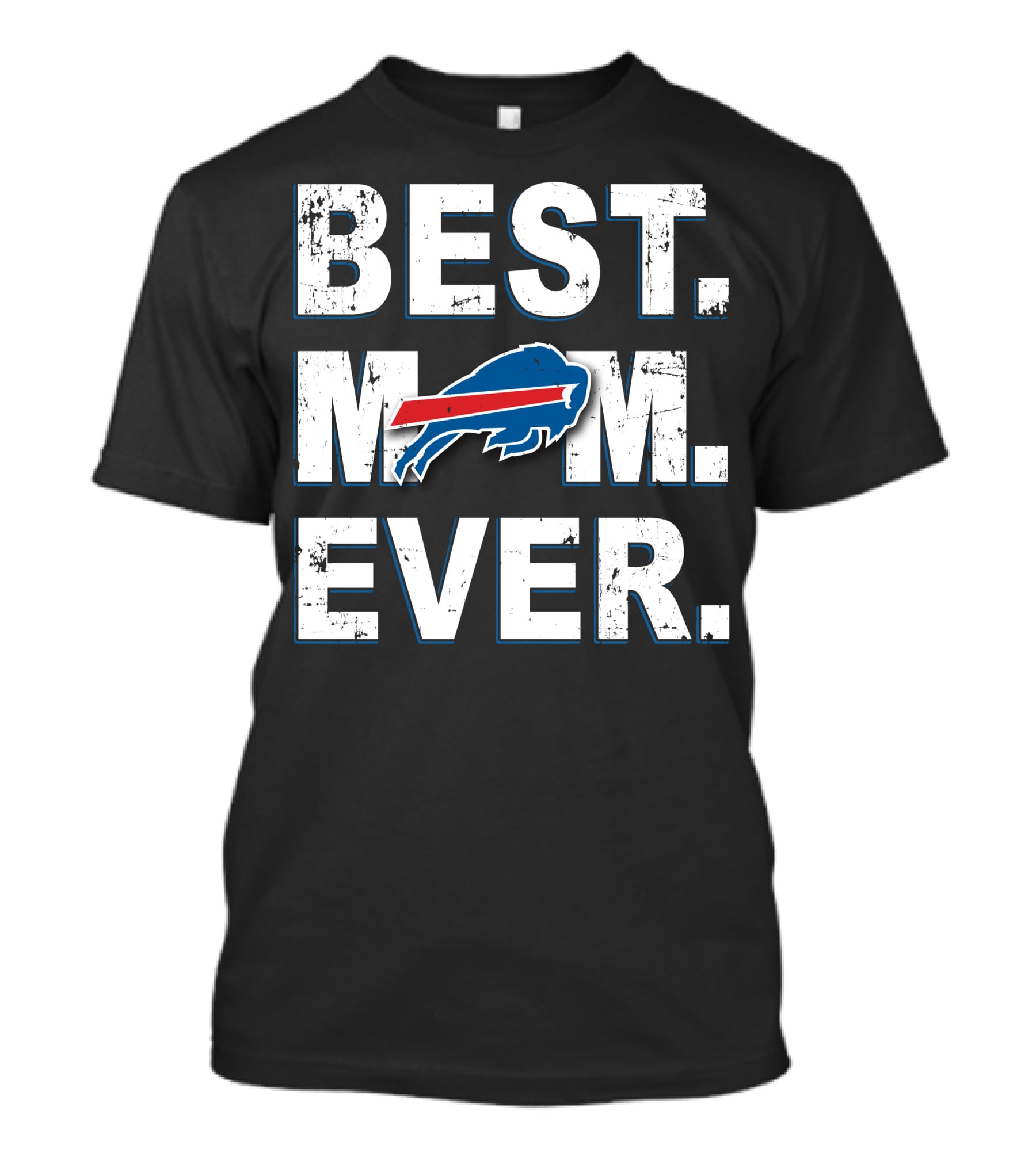 BEST MOM EVER BUFFALO BILLS FAN GEAR T-Shirt
