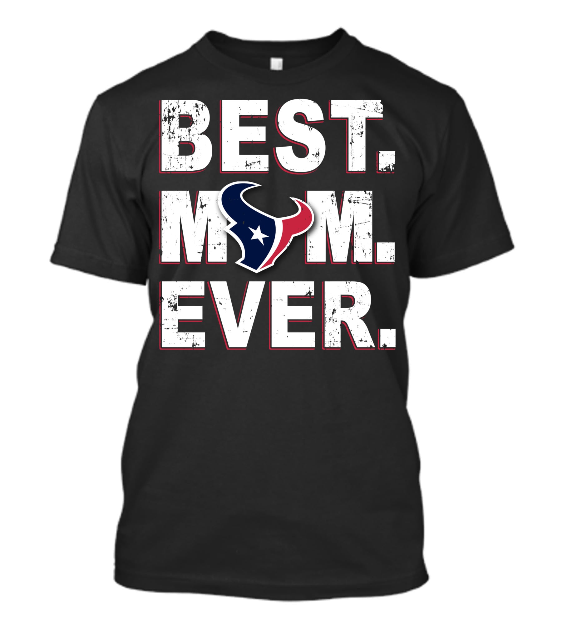 BEST MOM EVER HOUSTON TEXANS FAN T-Shirt