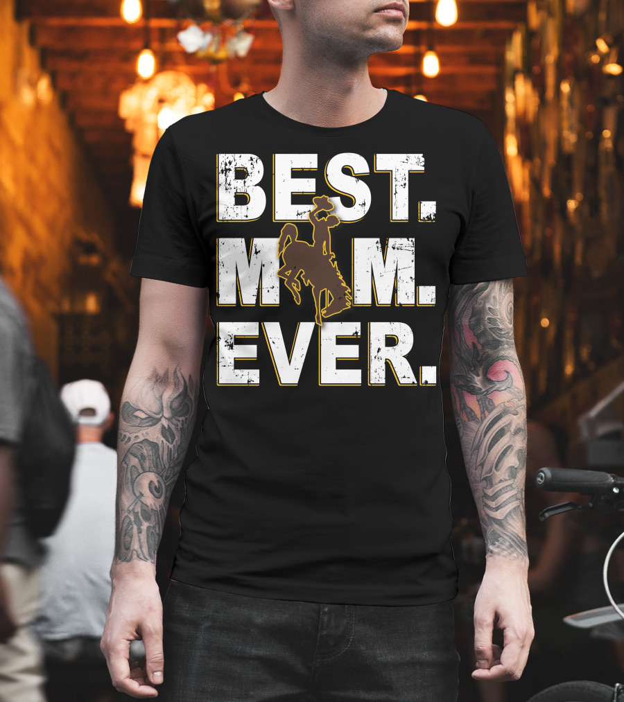 Best Mom Ever Wyoming Cowboys Riding Bronco T-Shirt