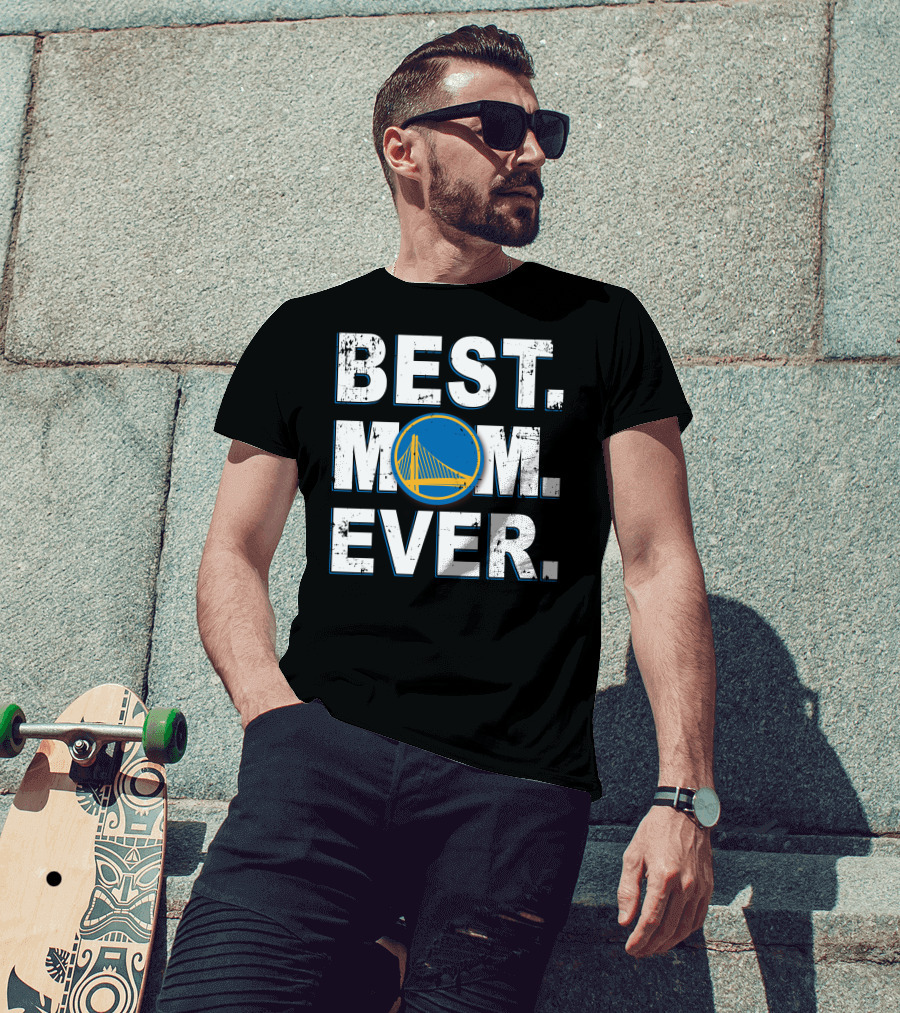BEST MOM EVER Golden State Warriors Fan Appreciation T-Shirt