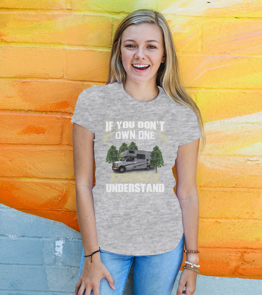 If You Don’t Own One Coachmen Cross Trek You'll Never Understand T-Shirt
