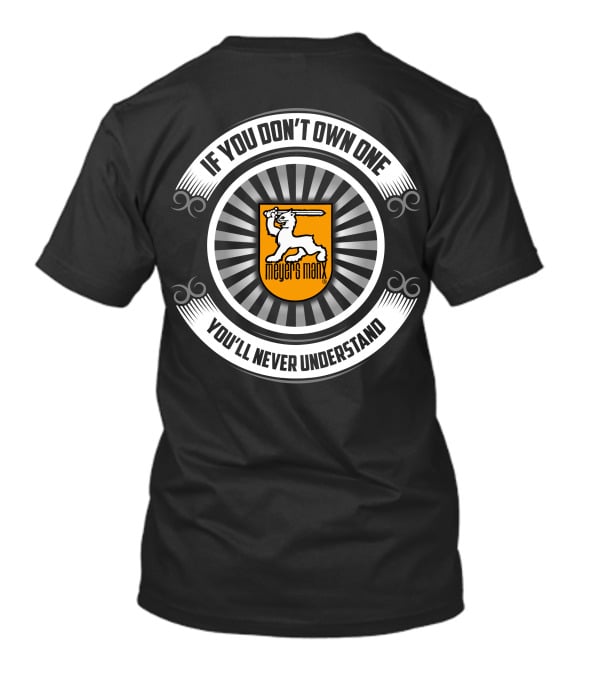 If You Don't Own One You'll Never Understand Meyers Manx T-Shirt