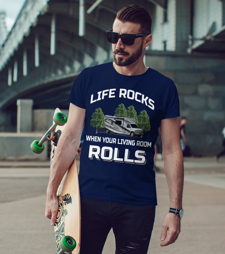 Life Rocks When Your Living Room Rolls Forester By Forest River 2801 QS T-Shirt