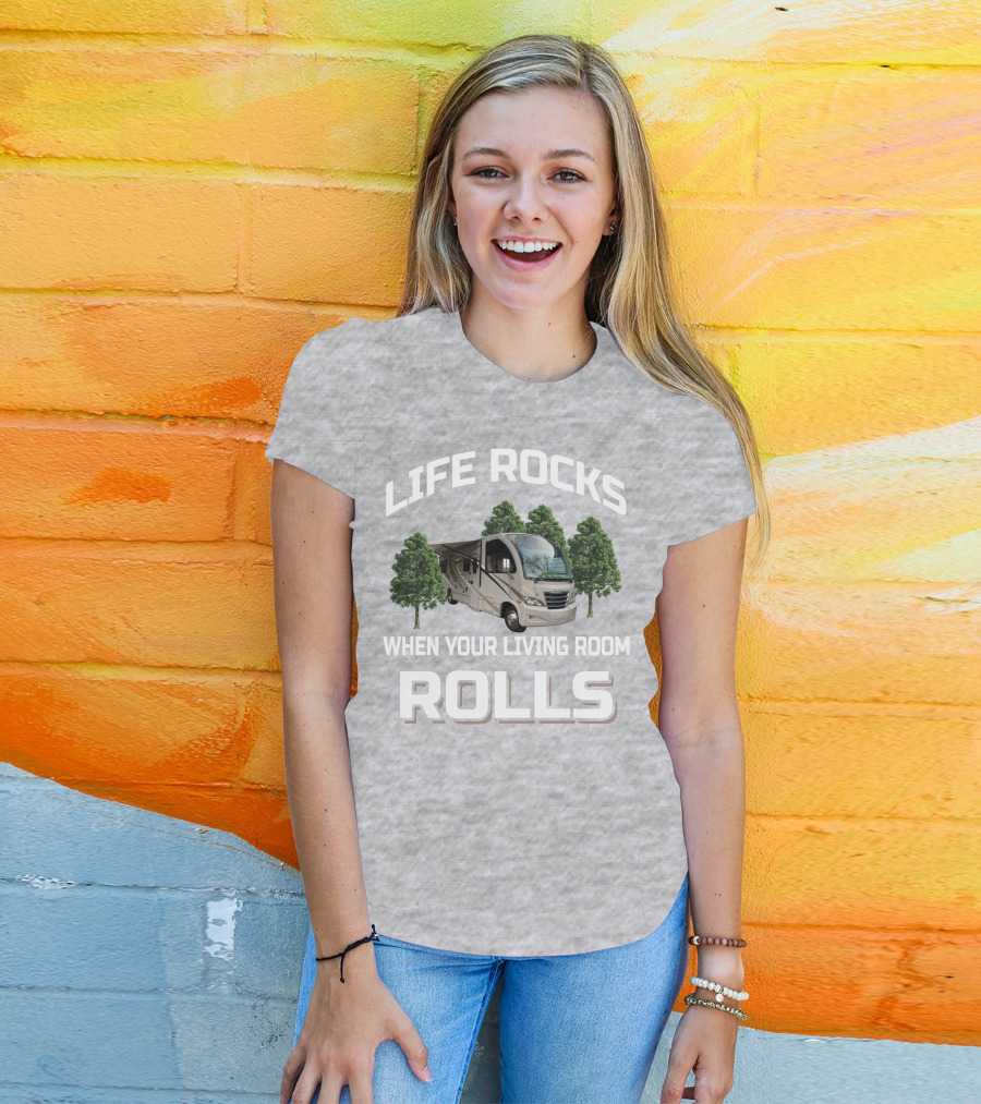 Life Rocks When Your Living Room Rolls Rv And Camping T-Shirt