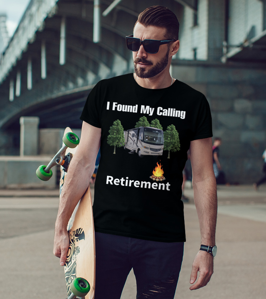 I Found My Calling Retirement Forest River Georgetown Series GT5 T-Shirt