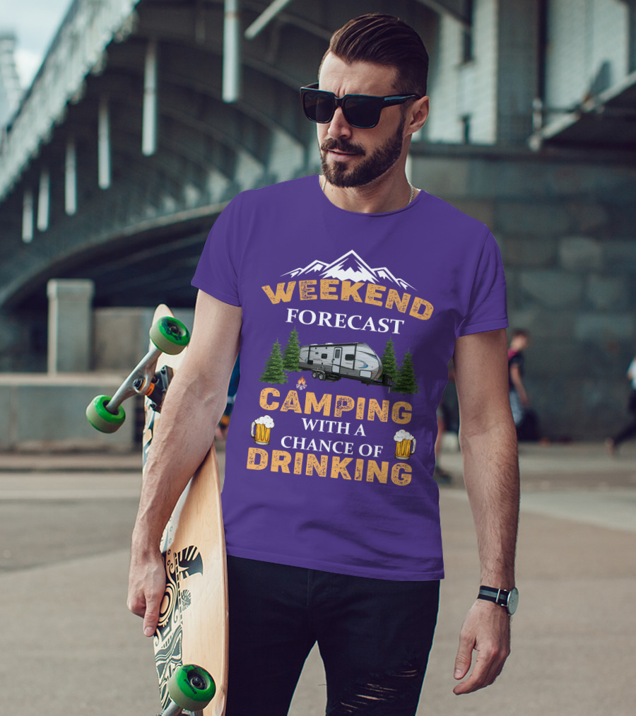 Weekend Forecast Camping With A Chance Of Drinking Coachmen Camper T-Shirt