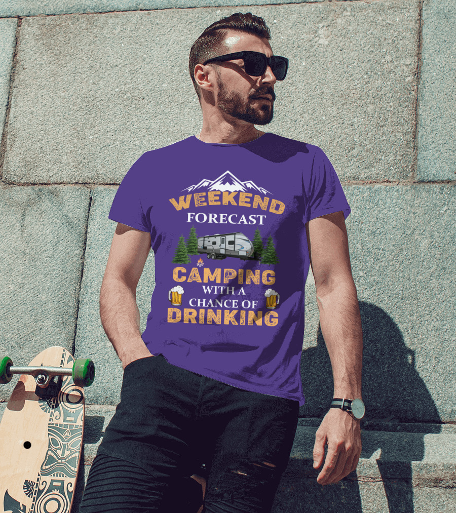 Weekend Forecast Camping With A Chance Of Drinking Coachmen Camper T-Shirt