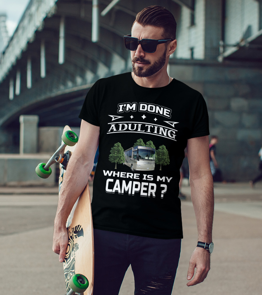 I'm Done Adulting Where Is My Camper Winnebago Journey 39K T-Shirt