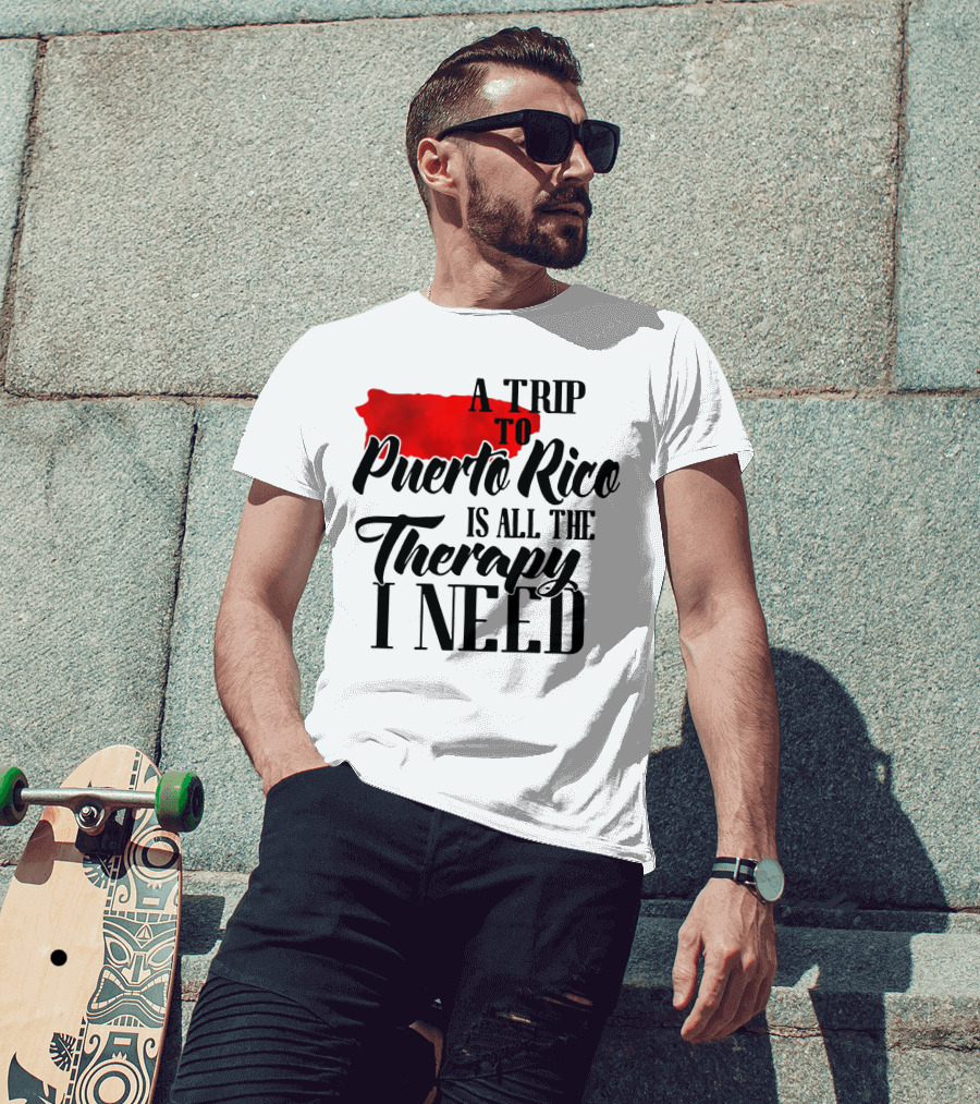 A Trip To Puerto Rico Is All The Therapy I Need With Red Island T-Shirt