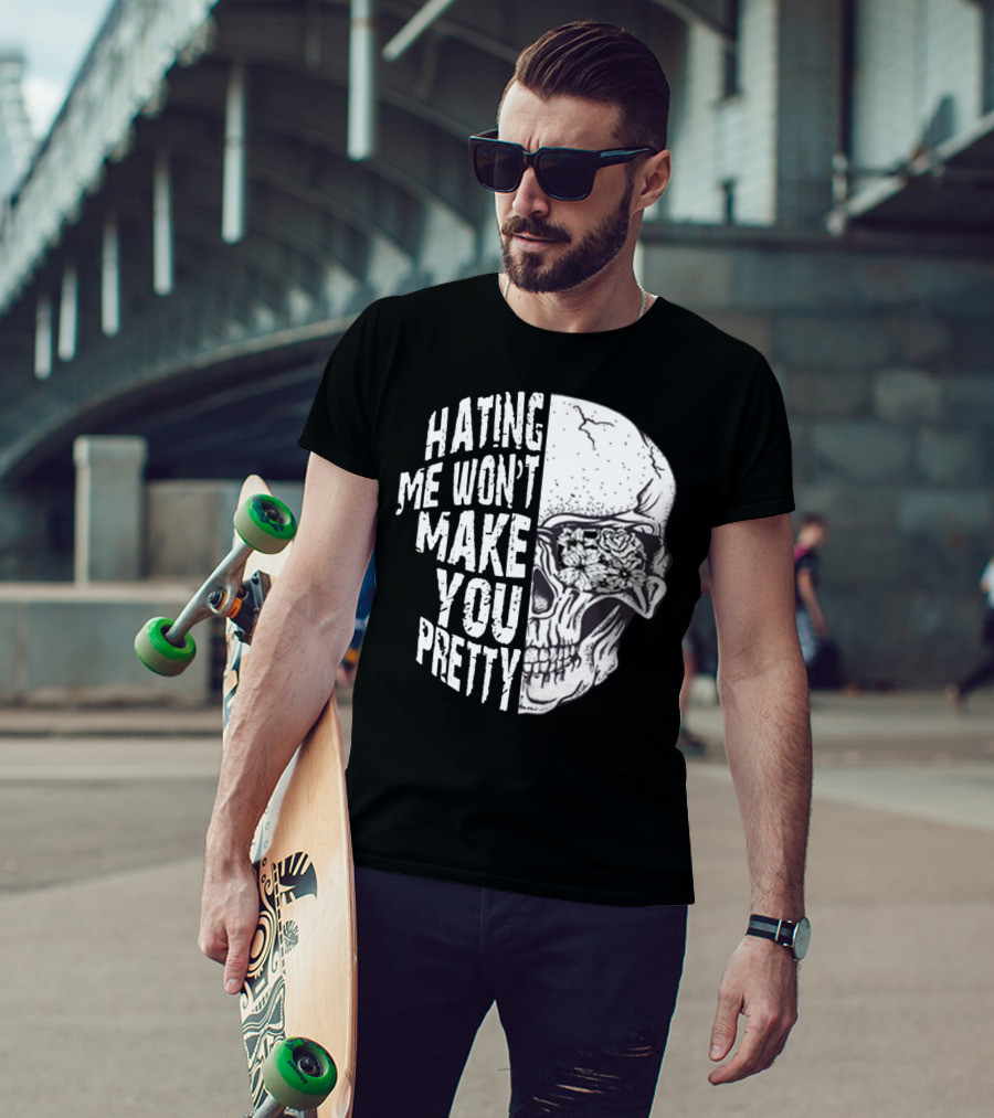 Hating Me Won’t Make You Pretty Skull With Floral Eye T-Shirt