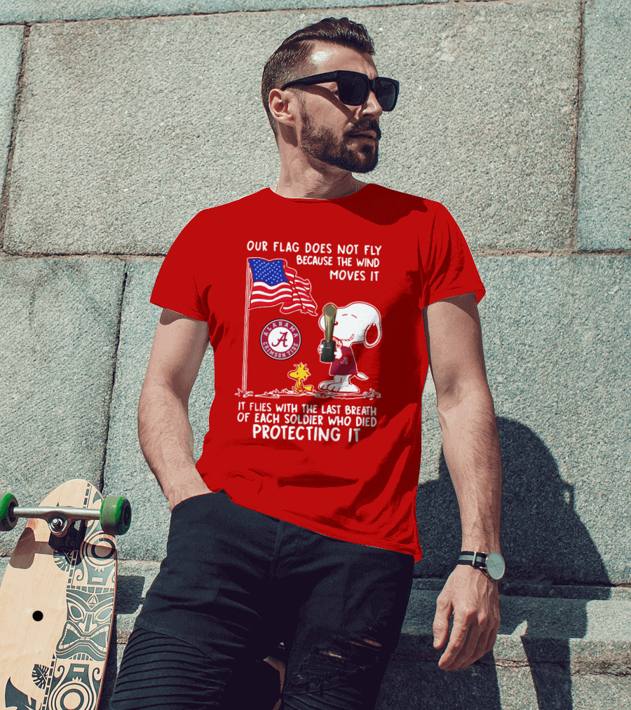 Alabama Crimson Tide Snoopy Woodstock Our Flag Does Not Fly Because The Wind Moves It Soldiers Protecting It T-Shirt