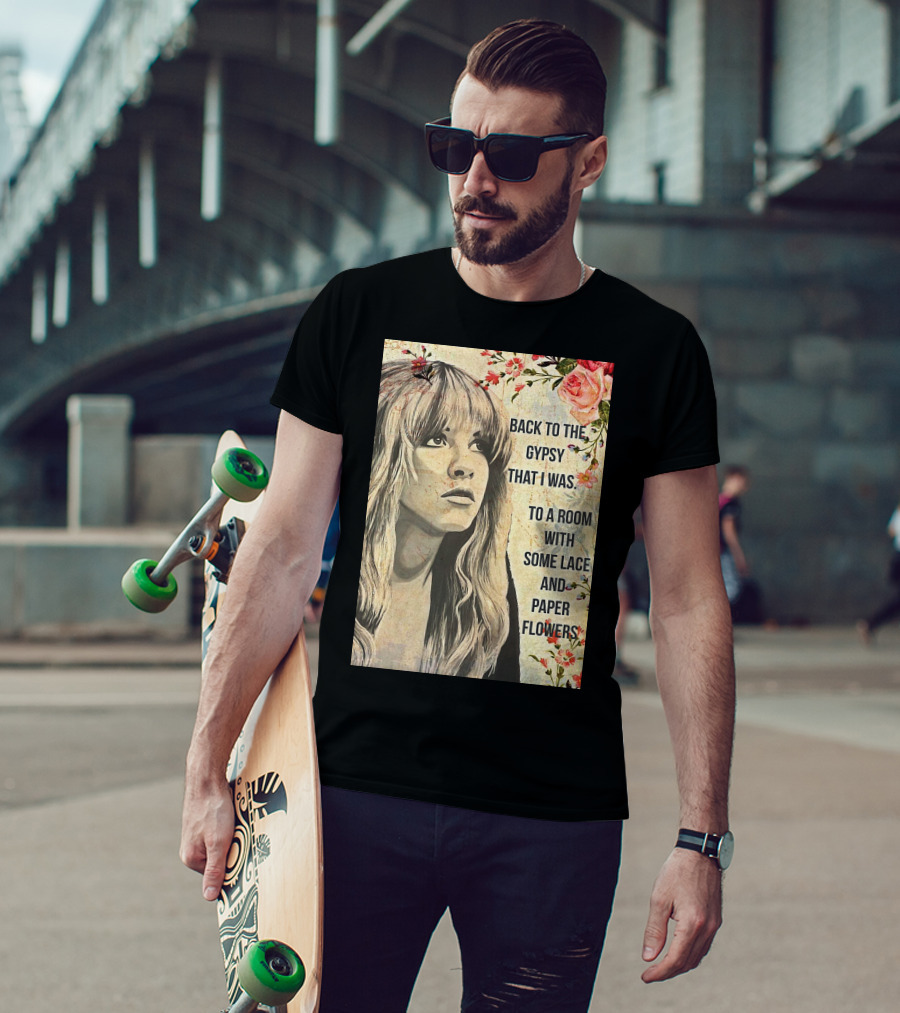 Back To The Gypsy That I Was To A Room With Some Lace And Paper Flowers T-Shirt