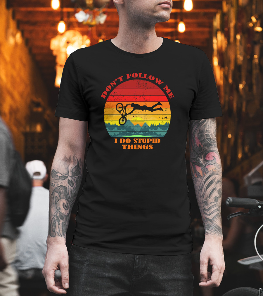 Don't Follow Me I Do Stupid Things Bicycle Sunset Adventure T-Shirt
