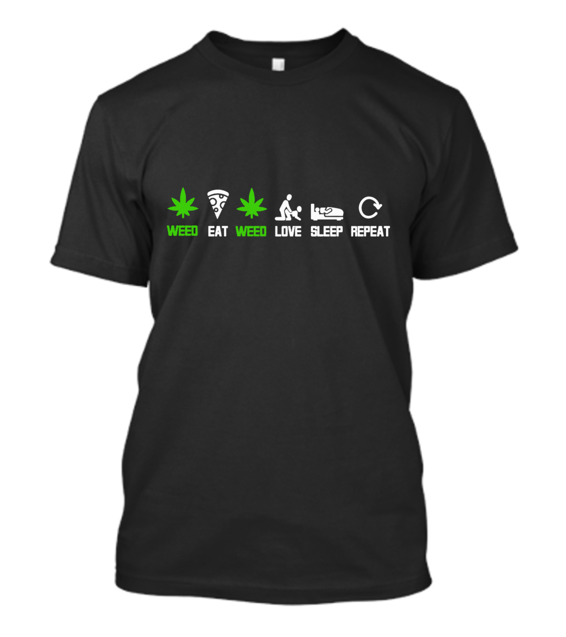 Weed Eat Weed Love Sleep Repeat T-Shirt