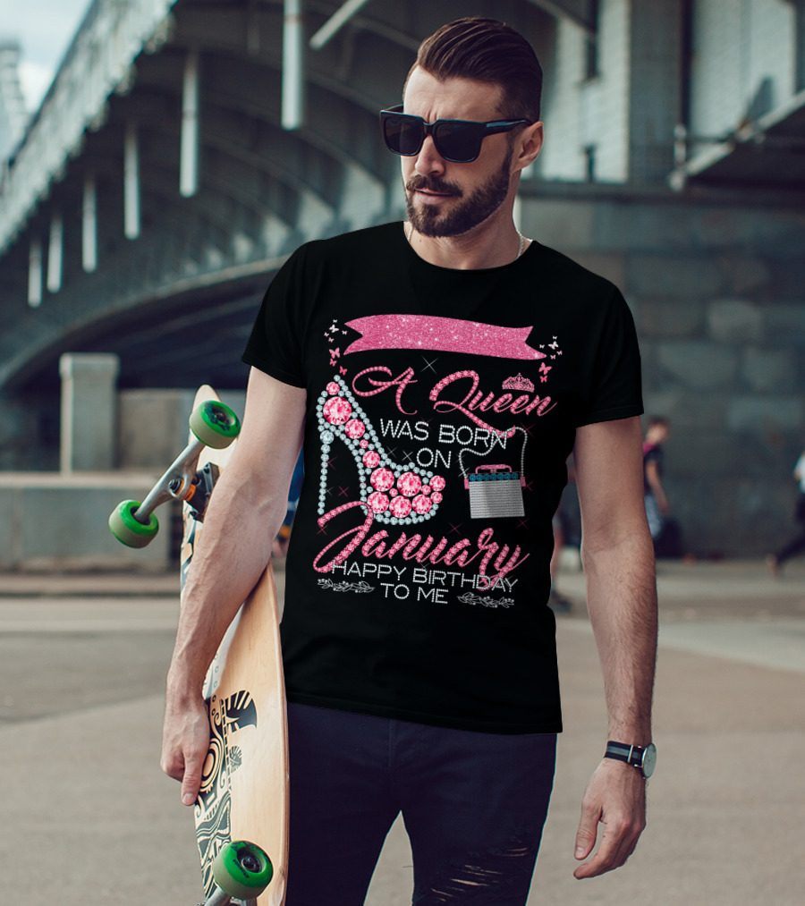 A Queen Was Born On January Happy Birthday To Me T-Shirt