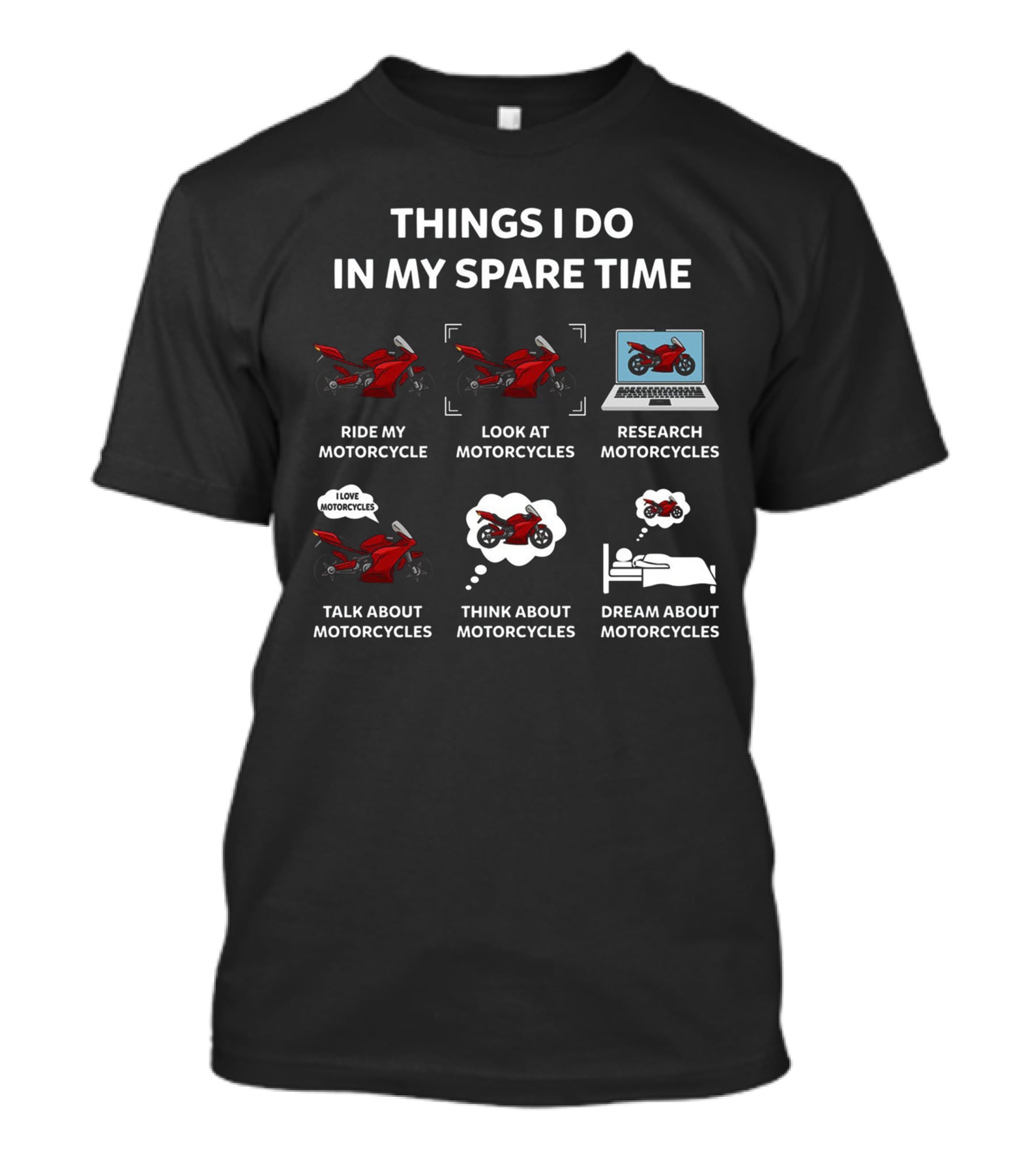 Things I Do In My Spare Time Ride Look Research Talk Think Dream About Motorcycles T-Shirt