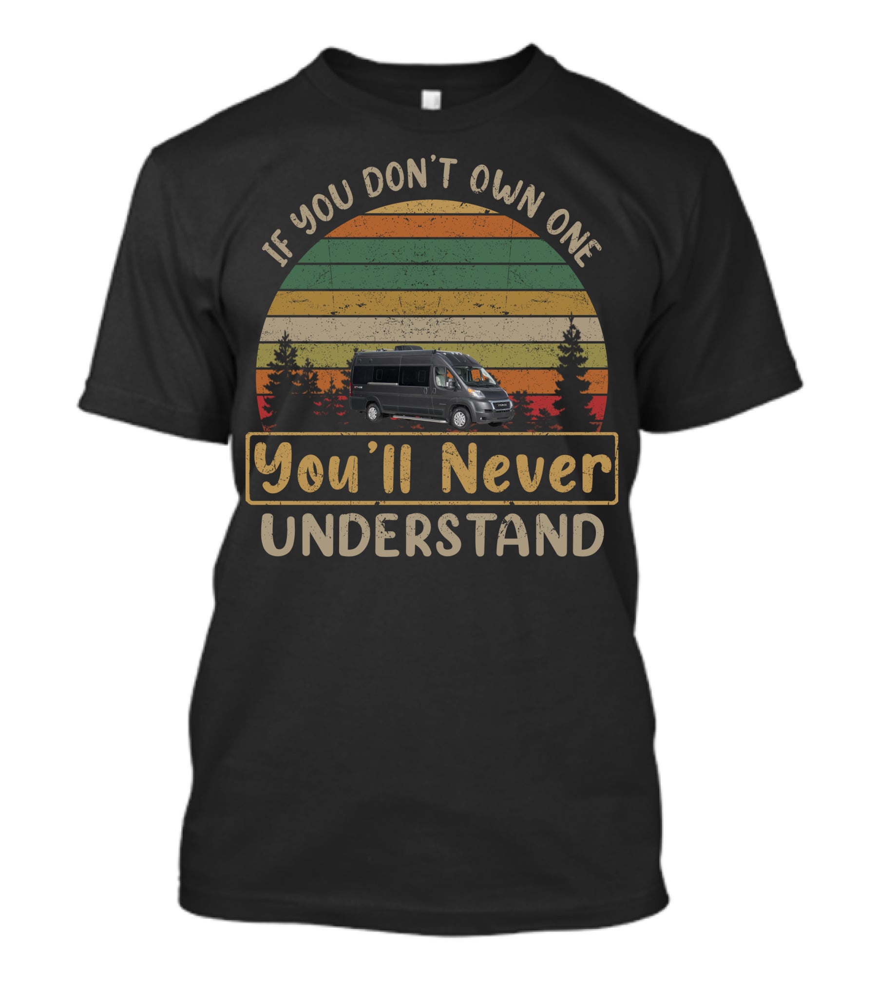 If You Don't Own One You'll Never Understand Entegra Ethos Vintage Camper Van Adventure T-Shirt