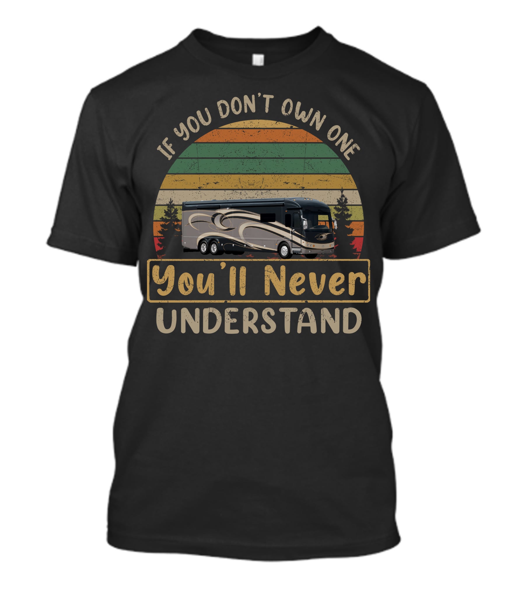 If You Don't Own One You'll Never Understand Vintage RV T-Shirt
