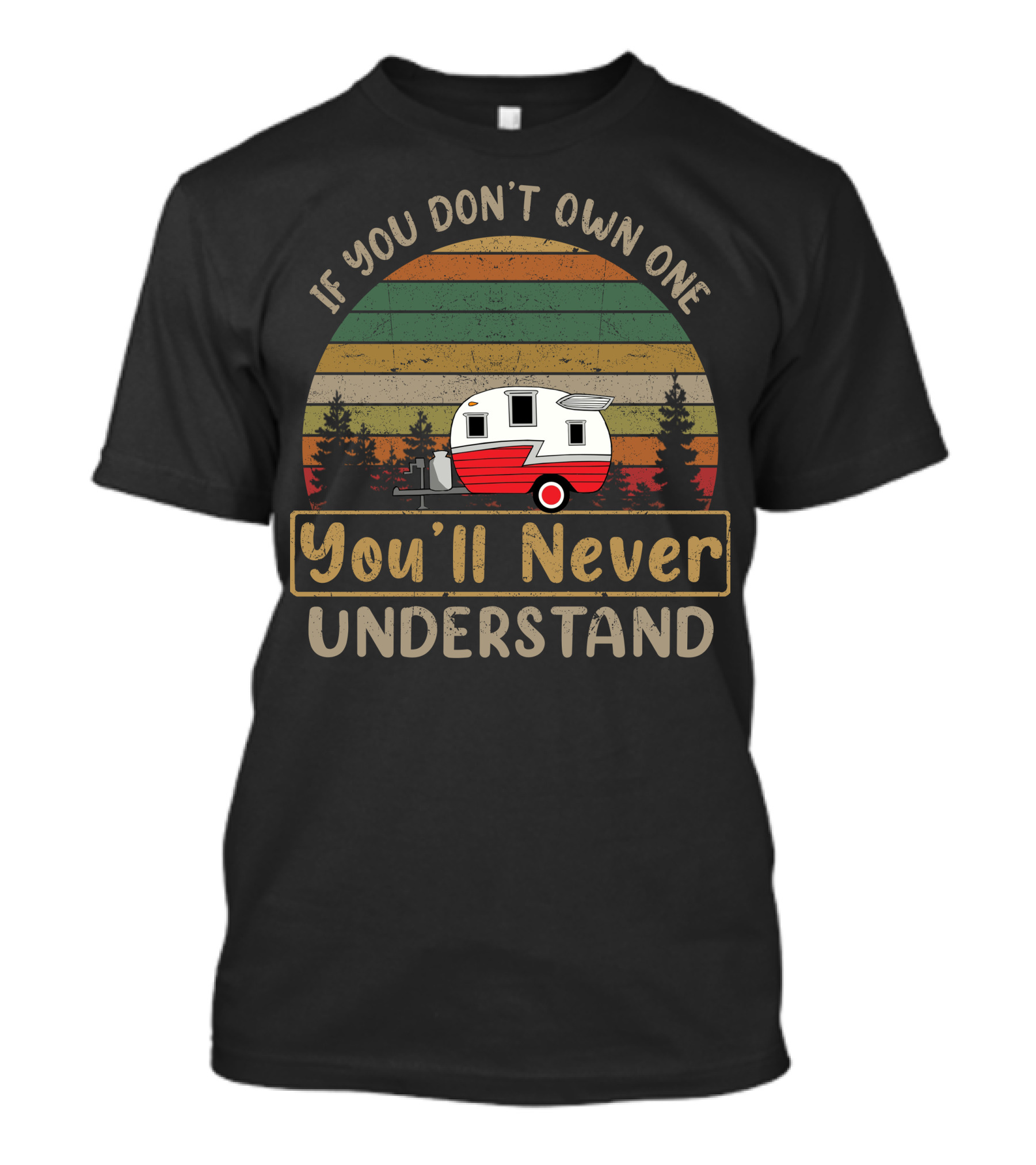 If You Don't Own One You'll Never Understand Vintage Shasta Camper T-Shirt