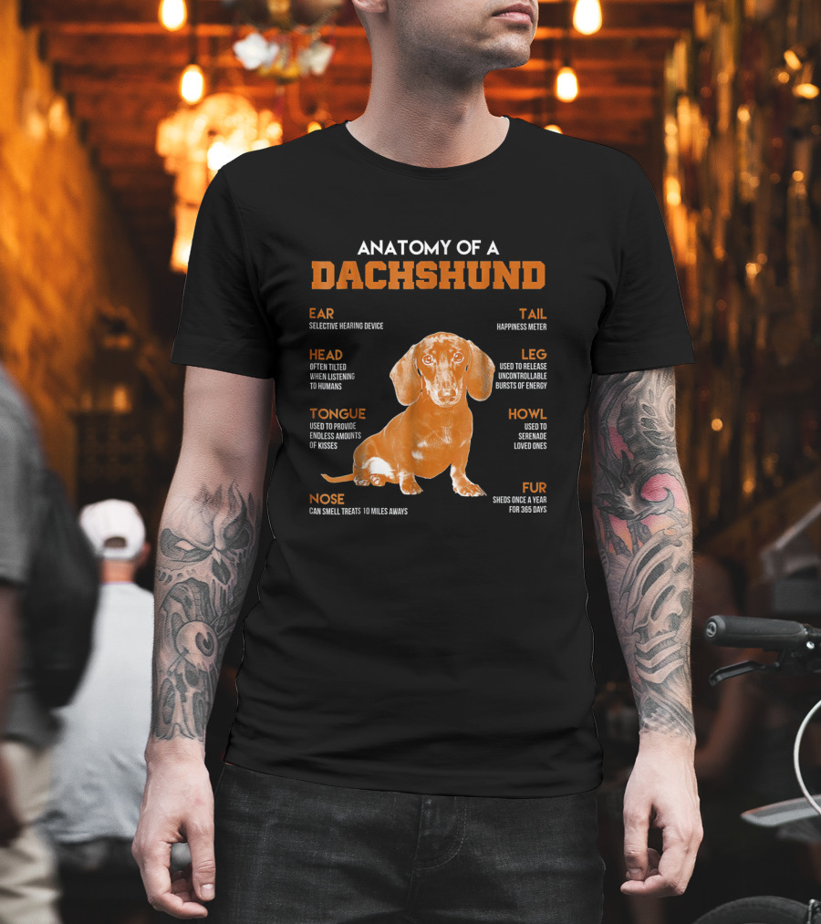 Anatomy Of A Dachshund: Selective Hearing, Happiness Meter, Treat Nose, Energy Legs, Kisses Tongue, Shedding Fur, Listening Head T-Shirt