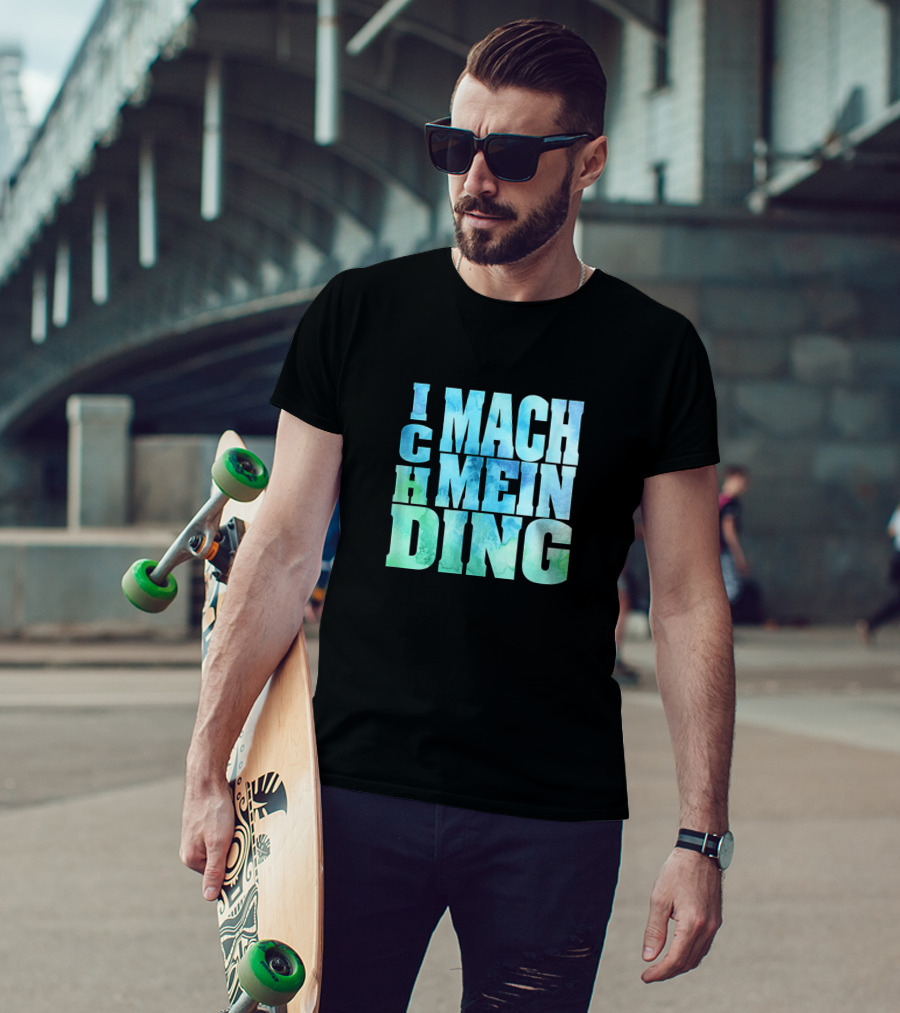 Ich Mach Mein Ding Eigene Entscheidung Argument Bold Watercolor Typography T-Shirt