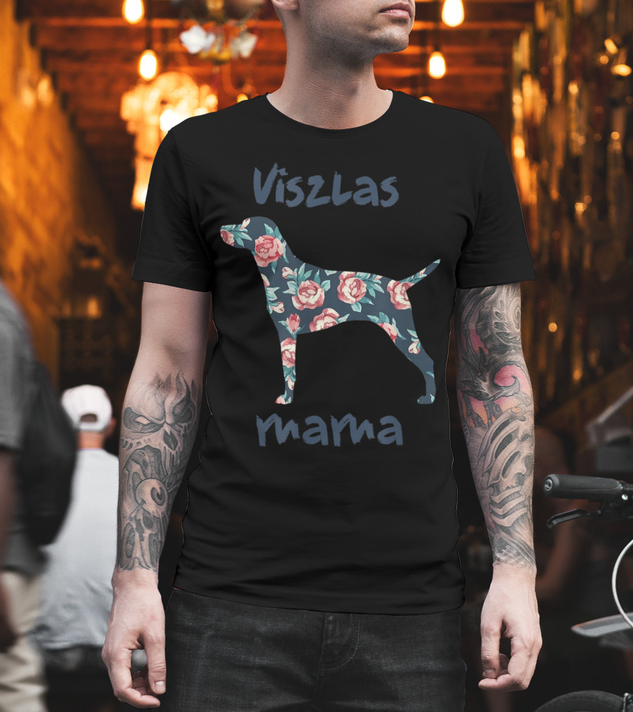 Viszlas Mama Pet Dog Lover Mom Mothers Day Floral T-Shirt