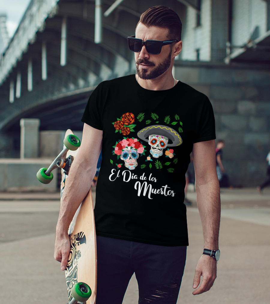 El Dia De Los Muertos Skull Day Of The Dead T-Shirt