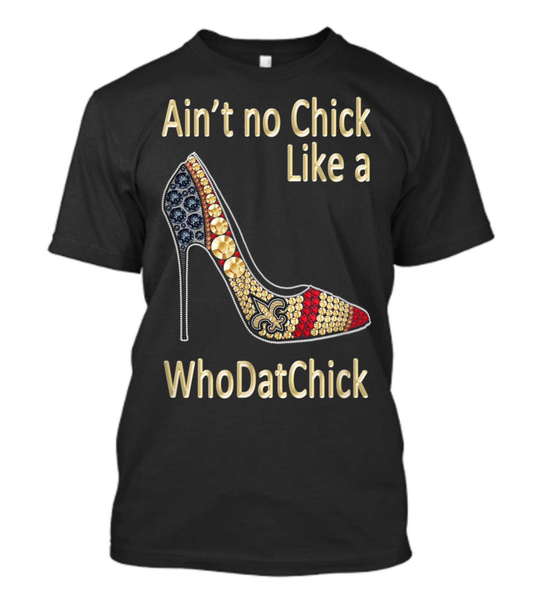 Ain't No Chick Like A WhoDatChick New Orleans Football Saints Fan T-Shirt