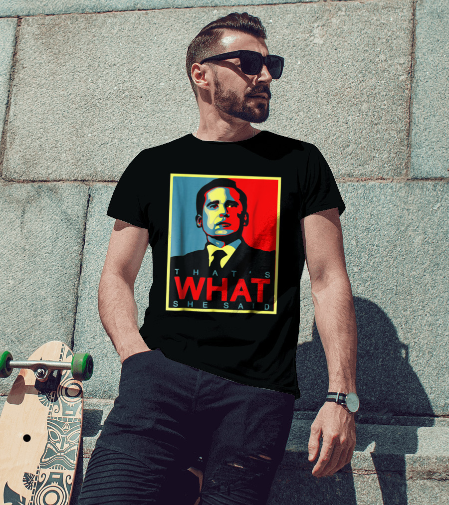 That's What She Said Obama Hope T-Shirt