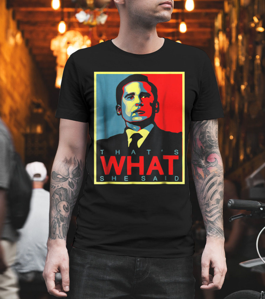 That's What She Said Obama Hope T-Shirt