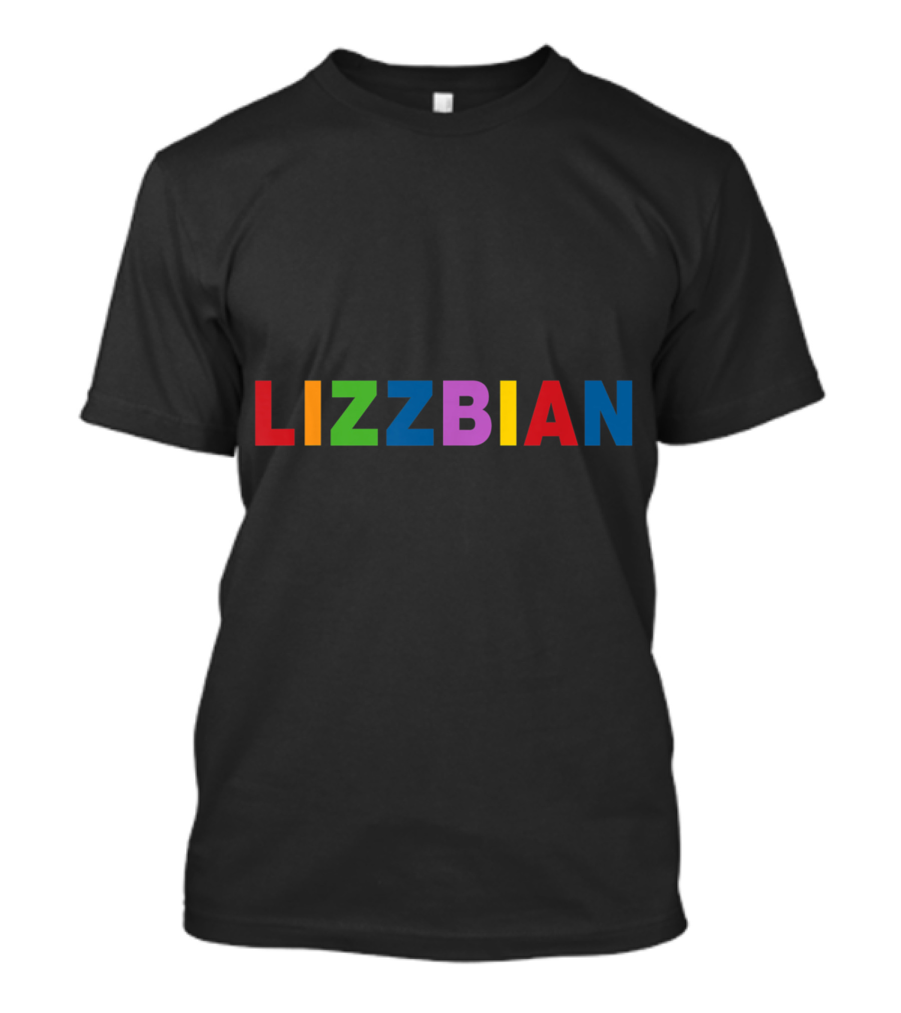 LIZZBIAN Rainbow Pride For Fans Of L I Z T-Shirt
