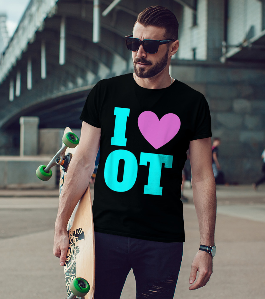 I Love OT Occupational Therapy Therapist T-Shirt