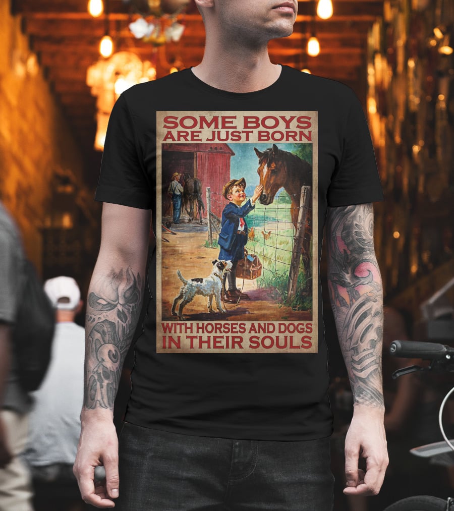 Some Boys Are Just Born With Horses And Dogs In Their Souls T-Shirt