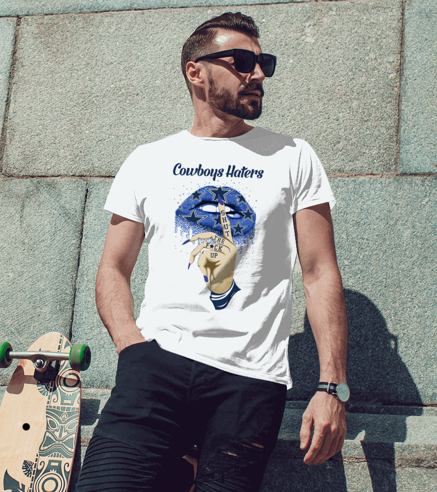 Cowboys Haters Shut The F**K Up Stars Lips Finger Gesture T-Shirt