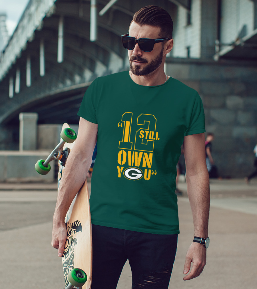 Still Own You Green Bay T-Shirt