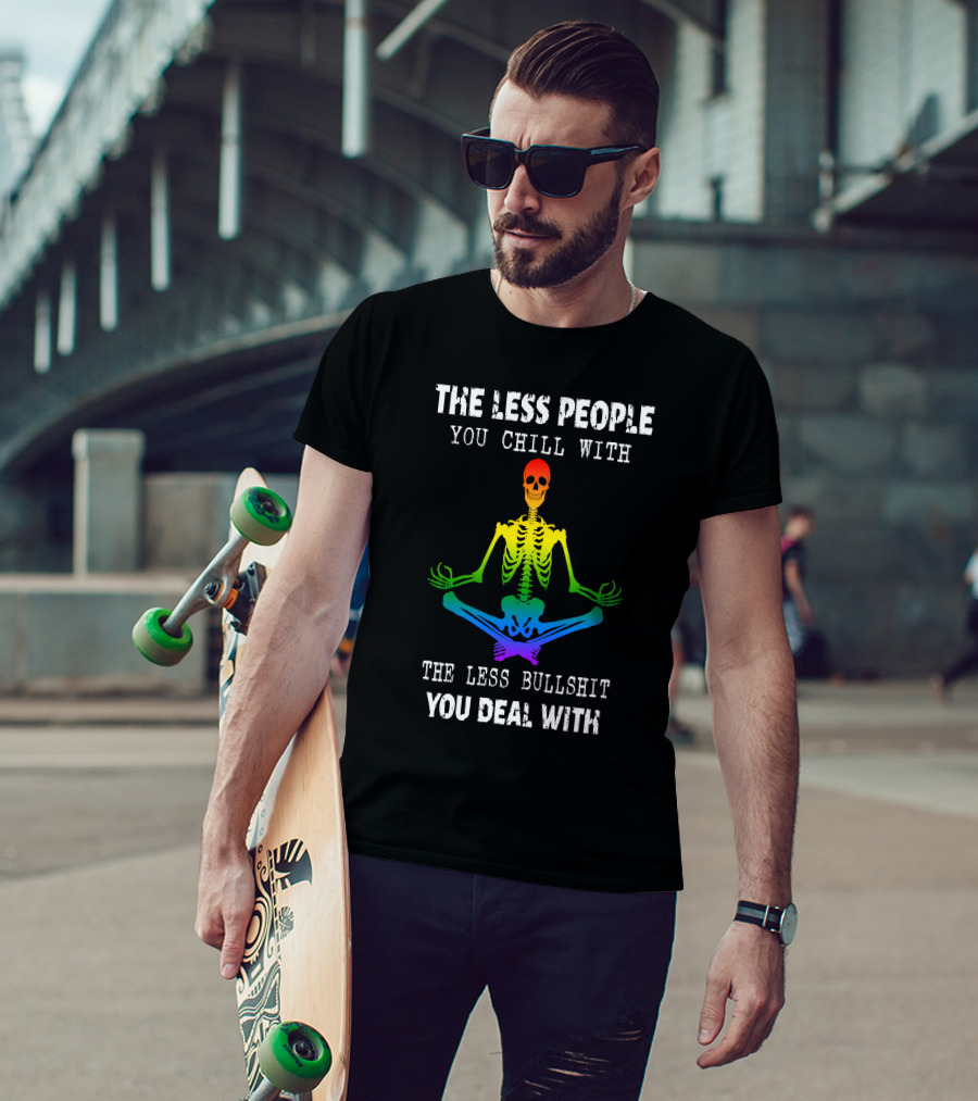 The Less People You Chill With Skeleton Rainbow Meditation T-Shirt