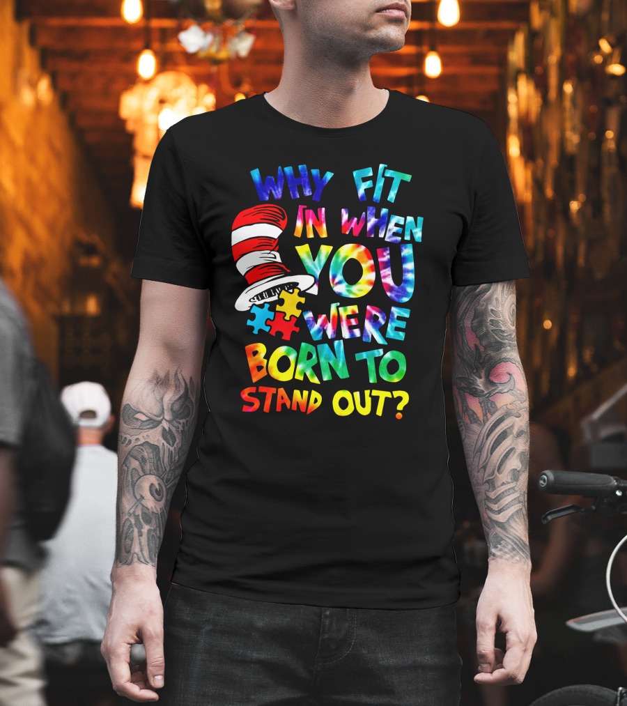 Why Fit In When You Were Born to Stand Out Dr. Seuss Hat Puzzle Pieces T-Shirt