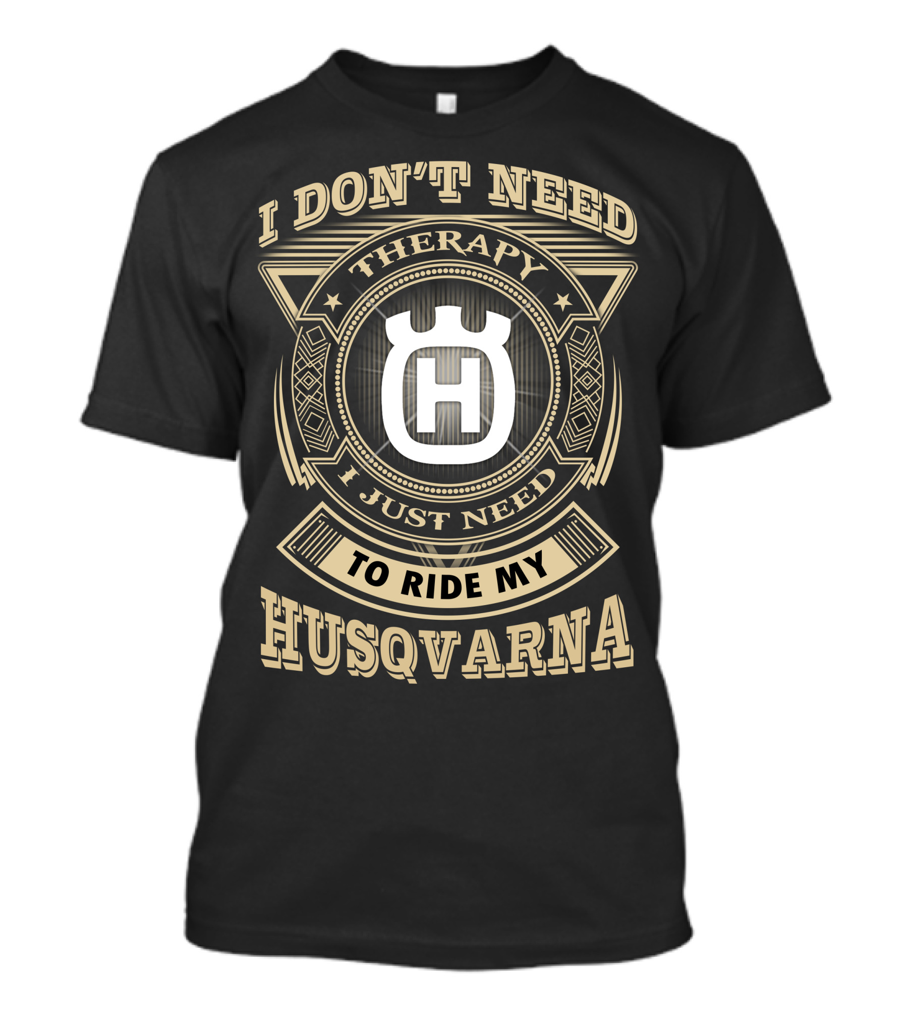 I Don't Need Therapy I Just Need To Ride My Husqvarna T-Shirt