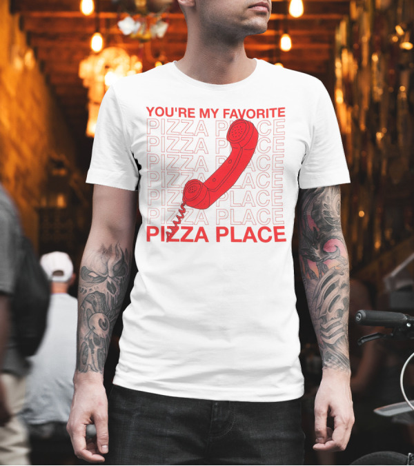 YOU'RE MY FAVORITE PIZZA PLACE SMOSH MERCH T-Shirt YOU'RE MY FAVORITE PIZZA PLACE SMOSH MERCH T-Shirt