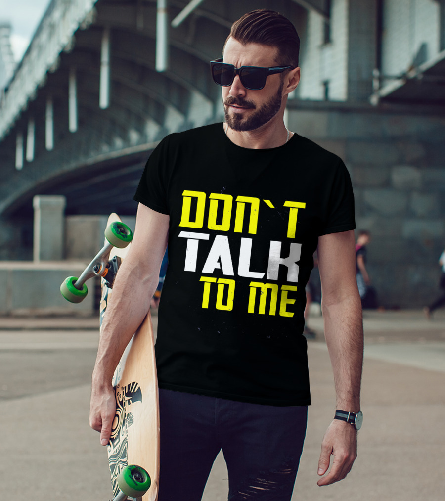 DON'T TALK TO ME Bold Yellow White Text T-Shirt