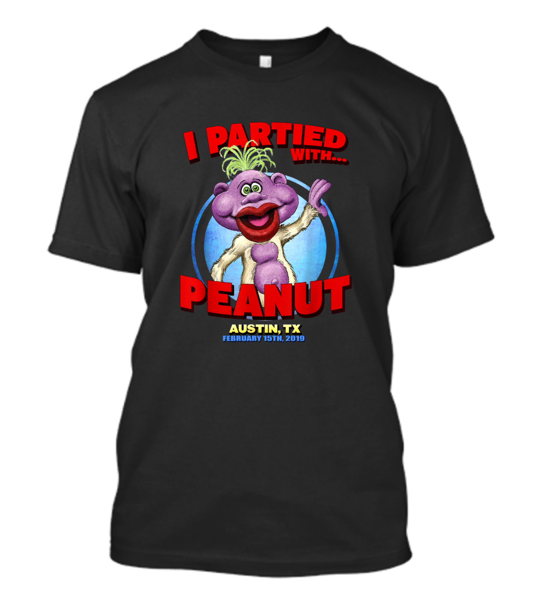 I Partied With Peanut Austin Tx February 15Th 2019 T-Shirt
