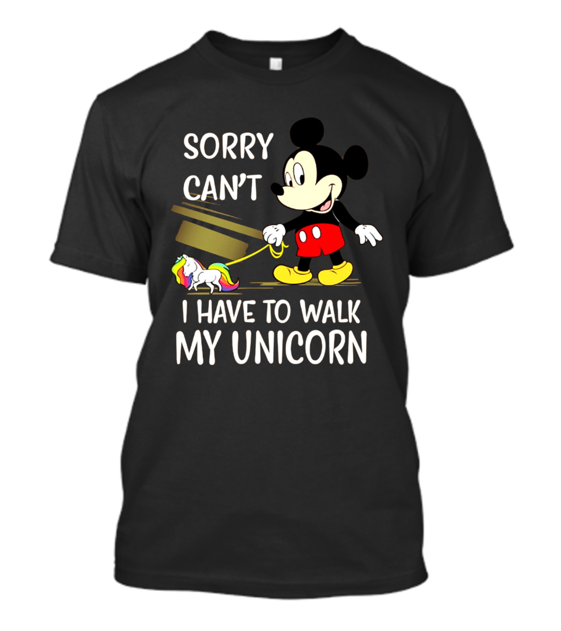 Sorry Can't I Have To Walk My Unicorn With Mickey Mouse And Rainbow-Colored Unicorn T-Shirt