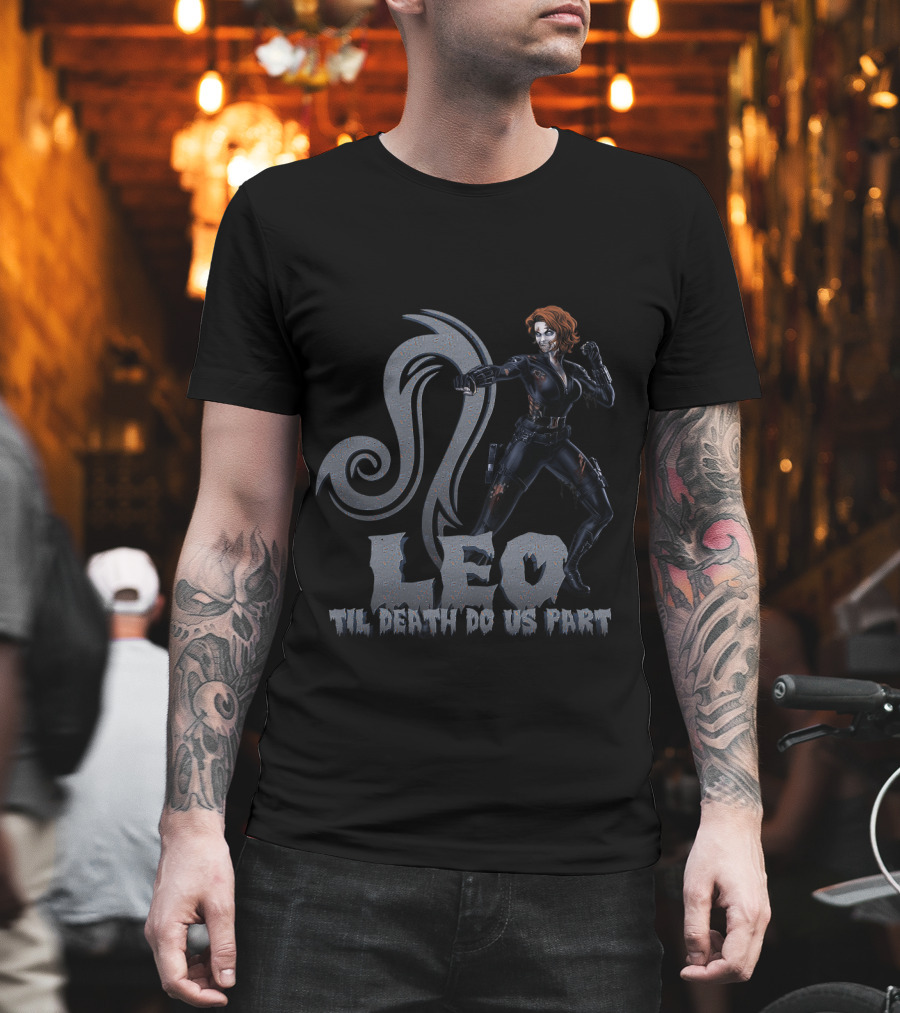 Black Widow Leo Zodiac Til Death Do Us Part Marvel Fans T-Shirt