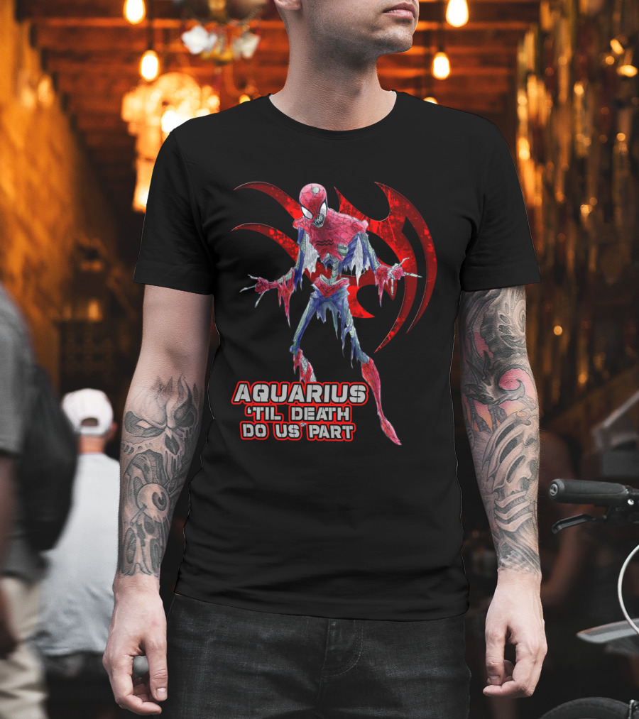 Aquarius 'Til Death Do Us Part Spider Marvel Fans T-Shirt