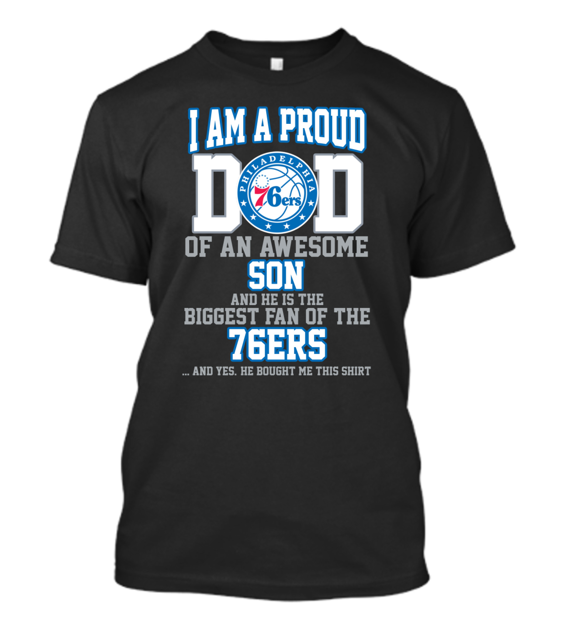I Am A Proud Dad Of An Awesome Son Biggest Fan Of The 76ers T-Shirt